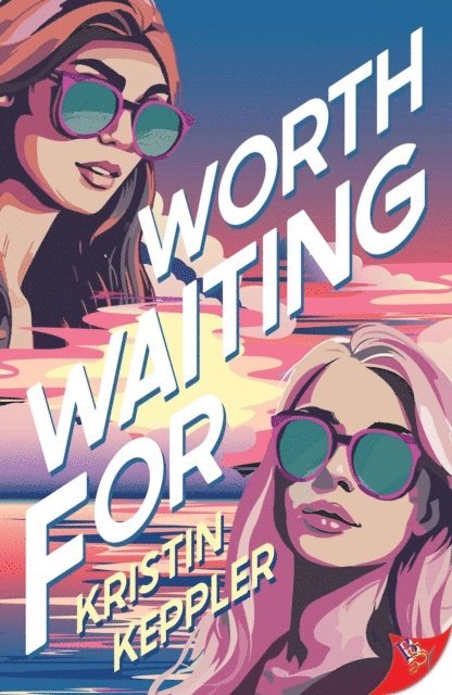 Kristin Keppler - Worth Waiting For, E-bok