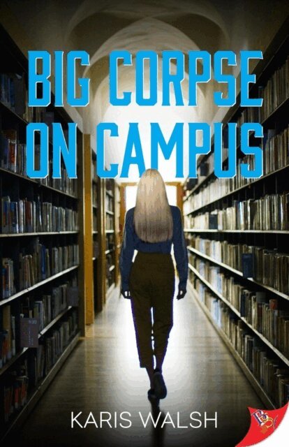 Karis Walsh - Big Corpse on Campus, E-bok