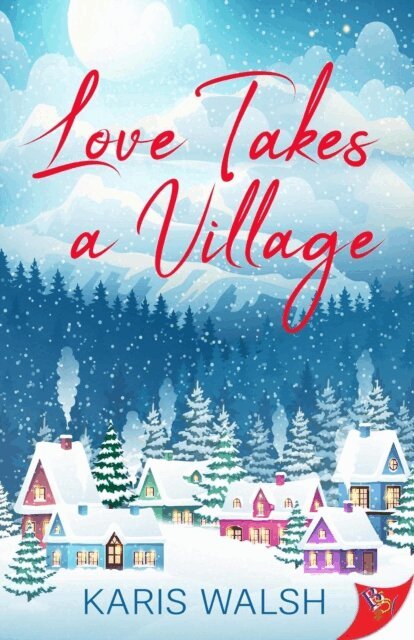 Karis Walsh - Love Takes a Village, E-bok