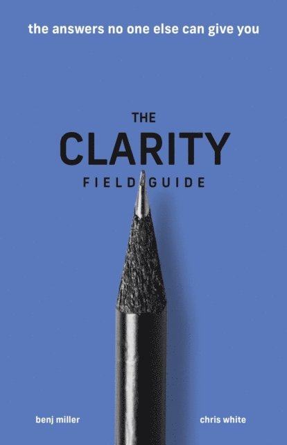 Chris White, Benj Miller - Clarity Field Guide, E-bok. Tillgänglighet: Lägg i varukorg