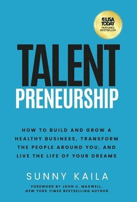 Sunny Kaila - Talentpreneurship, Inbunden. Tillgänglighet: Lägg i varukorg