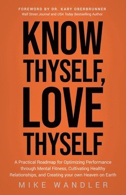 Mike Wandler - Know Thyself, Love Thyself, Häftad