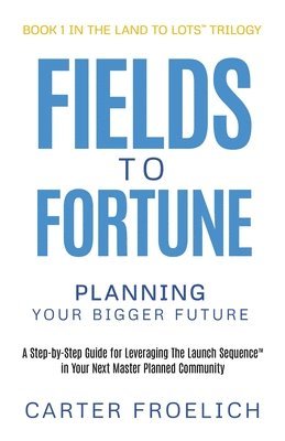 Carter Froelich - Fields to Fortune, Häftad