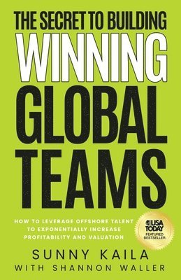 Sunny Kaila, Shannon Waller - Secret to Building Winning Global Teams, Häftad. Tillgänglighet: Lägg i varukorg
