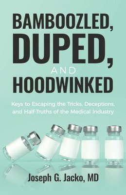 Joseph G Jacko - Bamboozled, Duped, and Hoodwinked, Häftad