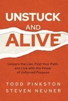 Steven J Neuner, Todd Pinkston - Unstuck and Alive, Inbunden. Tillgänglighet: Lägg i varukorg