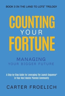 Carter Froelich - Counting Your Fortune, Inbunden