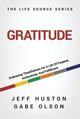 Jeff Huston, Gabe Olson - Gratitude, Inbunden