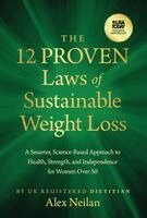 Alex Neilan - 12 Proven Laws of Sustainable Weight Loss, Inbunden