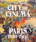 City of Cinema: Paris 18501907