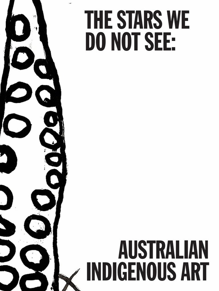 Myles Russell-Cook, Myles Russell-Cook - Stars We Do Not See: Australian Indigenous Art, Inbunden
