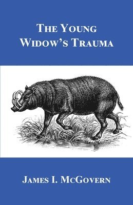 James I. McGovern - The Young Widow's Trauma, Häftad
