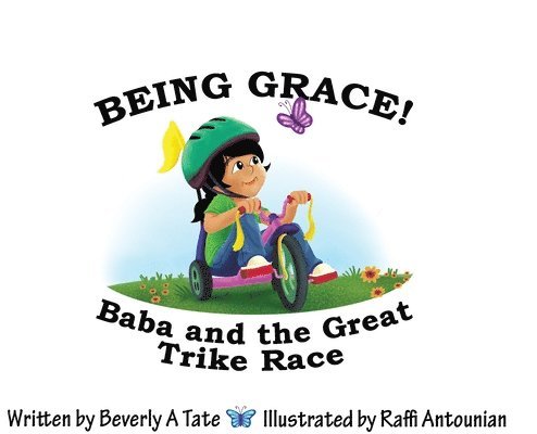 Beverly A. Tate - Being Grace: Baba and the Great Trike Race, Inbunden