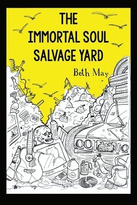 Beth May - Immortal Soul Salvage Yard, Häftad