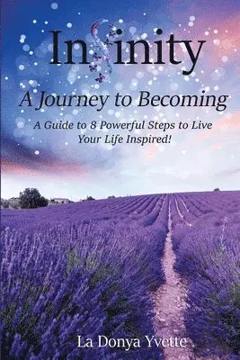 La Donya Yvette, Brenda Combs - Infinity A Journey To Becoming, Häftad. Tillgänglighet: Lägg i varukorg