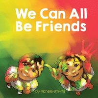 We Can All Be Friends Spanish English Michelle Griffis Haftad Bokus