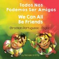 We Can All Be Friends (Brazilian Portuguese-English)