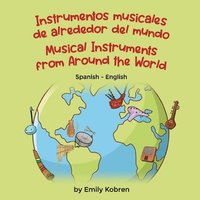 Musical Instruments from Around the World (Spanish-English)