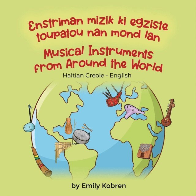 Emily Kobren - Musical Instruments from Around the World (Haitian Creole-English), E-bok