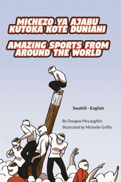 Douglas McLaughlin - Amazing Sports from Around the World (Swahili-English), E-bok