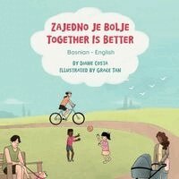 Diane Costa - Together Is Better (Bosnian-English): Zajedno je bolje, Häftad