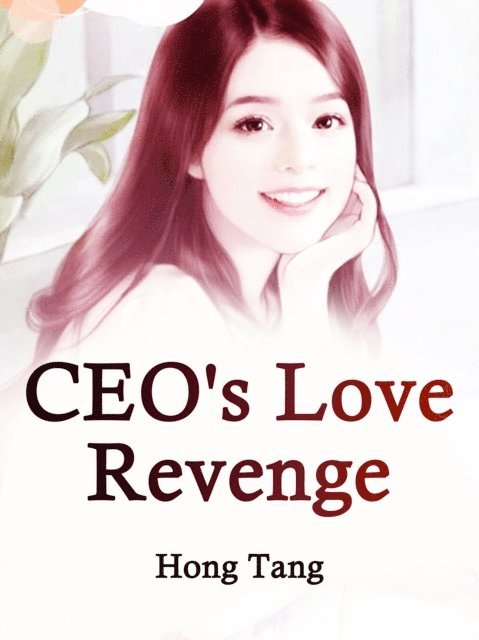 Hong Tang - CEO's Love Revenge, E-bok