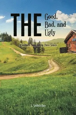 S Saidah Bey - Good, the Bad, and the Ugly, Häftad. Tillgänglighet: Lägg i varukorg