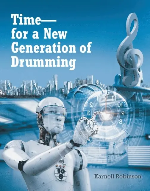 Karnell Robinson - Time - for a New Generation of Drumming, E-bok. Tillgänglighet: Lägg i varukorg