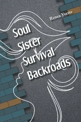 Renea Yvette - Soul Sister Survival Backroads, Häftad. Tillgänglighet: Lägg i varukorg