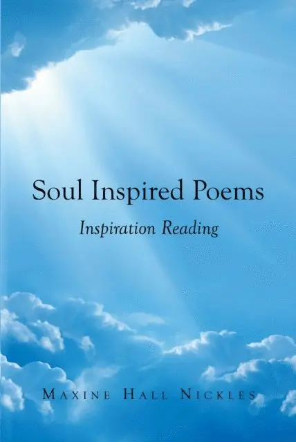 Maxine Hall Nickles - Soul Inspired Poems, E-bok. Tillgänglighet: Lägg i varukorg
