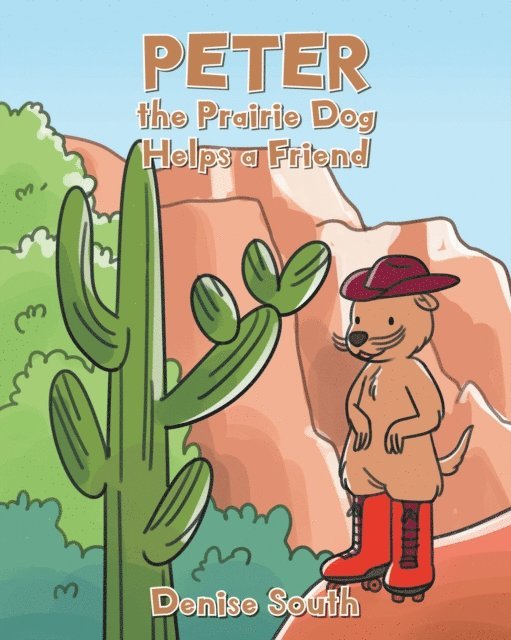 Denise South - Peter the Prairie Dog Helps a Friend, E-bok