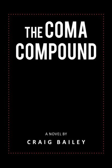 Craig Bailey - Coma Compound, E-bok