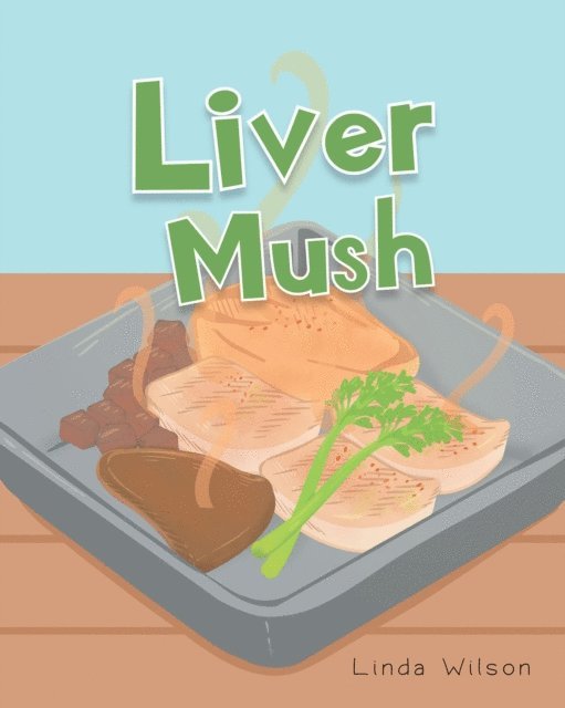 Linda Wilson - Liver Mush, E-bok