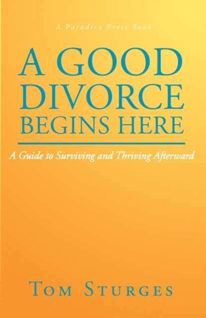 Tom Sturges - Good Divorce Begins Here, E-bok