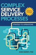 Complex Service Delivery Processes: Strategy to Operations