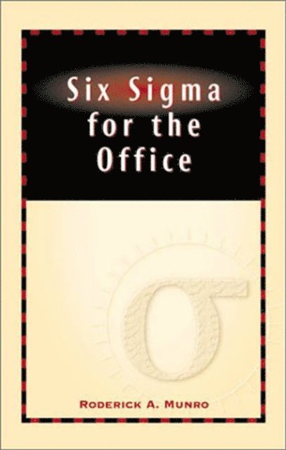 Roderick A. Munro - Six Sigma for the Office, E-bok