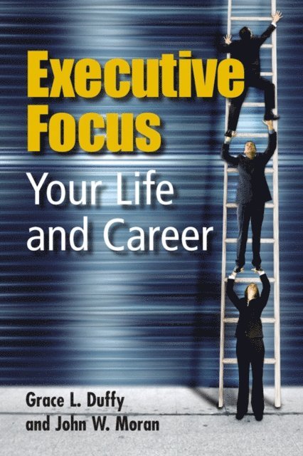 John W. Moran, Grace L. Duffy - Executive Focus, E-bok