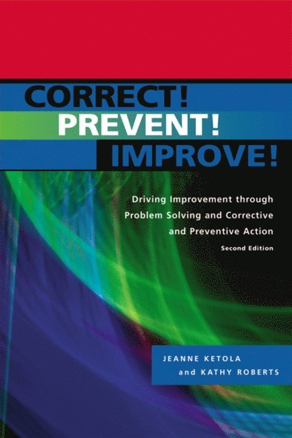 Kathy Roberts, Jeanne Ketola - Correct! Prevent! Improve!, E-bok