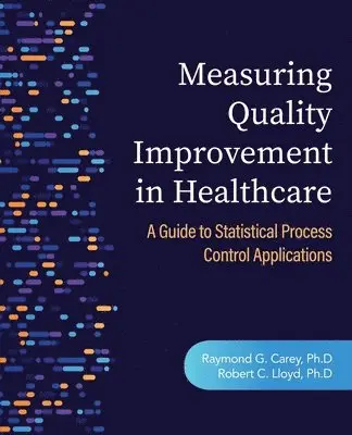 Raymond G Carey, Robert C Lloyd - Measuring Quality Improvement in Healthcare, Häftad. Tillgänglighet: Lägg i varukorg