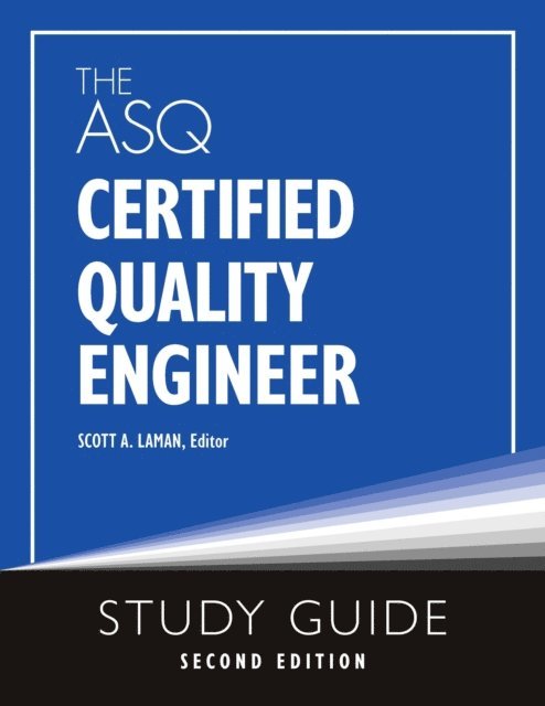 Scott A. Laman - ASQ Certified Quality Engineer Study Guide, Second Edition, E-bok. Tillgänglighet: Lägg i varukorg