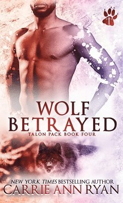Carrie Ann Ryan - Wolf Betrayed, Inbunden. Tillgänglighet: Lägg i varukorg