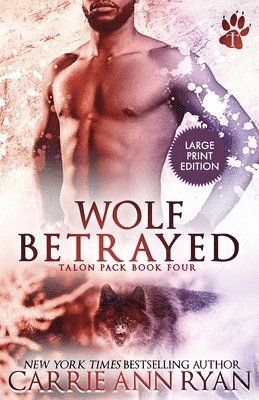 Carrie Ann Ryan - Wolf Betrayed, Häftad. Tillgänglighet: Lägg i varukorg