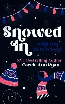 Carrie Ann Ryan - Snowed in with my Best Friend, Häftad. Tillgänglighet: Lägg i varukorg