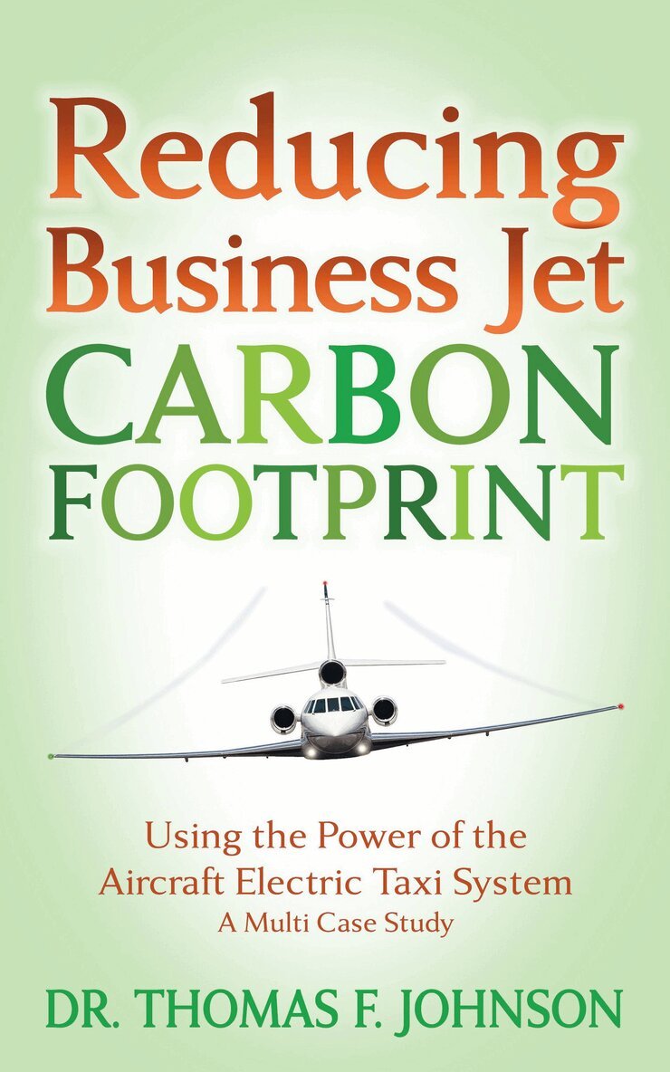 Dr. Thomas F. Johnson - Reducing Business Jet Carbon Footprint, Häftad