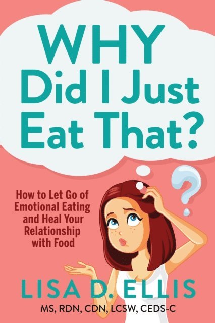 Lisa Ellis - Why Did I Just Eat That?, E-bok