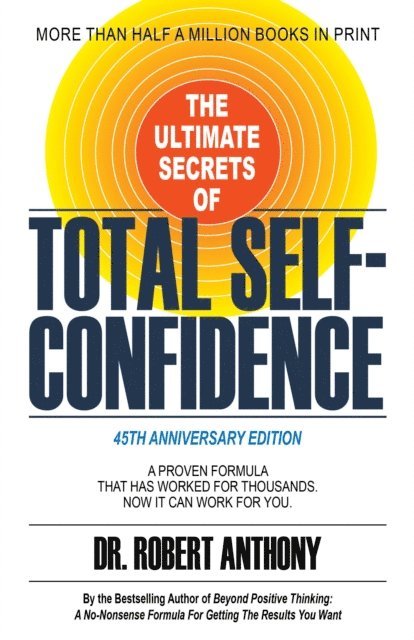 Robert Anthony - Ultimate Secrets of Total Self-Confidence, E-bok