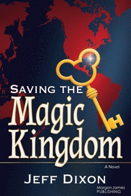 Jeff Dixon - Saving the Magic Kingdom, Häftad. Tillgänglighet: Lägg i varukorg