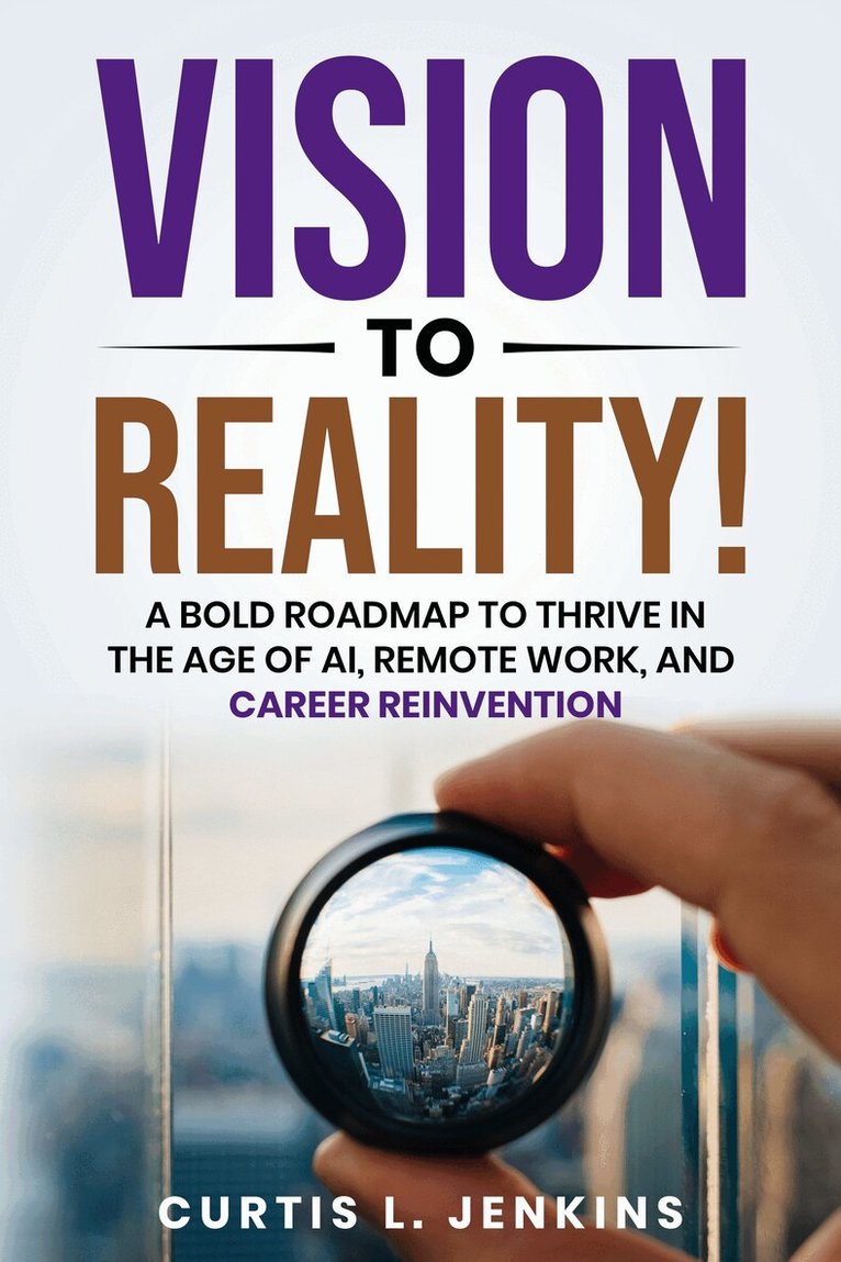 Curtis L. Jenkins - Vision to Reality!, Häftad. Tillgänglighet: Lägg i varukorg