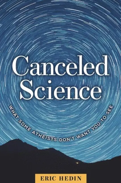 Eric Hedin - Canceled Science: What Some Atheists Don't Want You to See, E-bok. Tillgänglighet: Lägg i varukorg