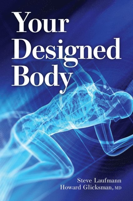 Howard Glicksman, Steve Laufmann - Your Designed Body, E-bok